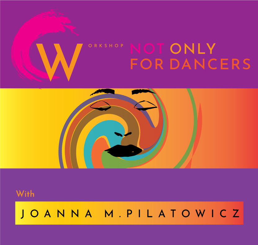 Archiwalny, kolorowy plakat warsztatu Not Only for Dancers z nazwiskiem Joanny M. Piłatowicz